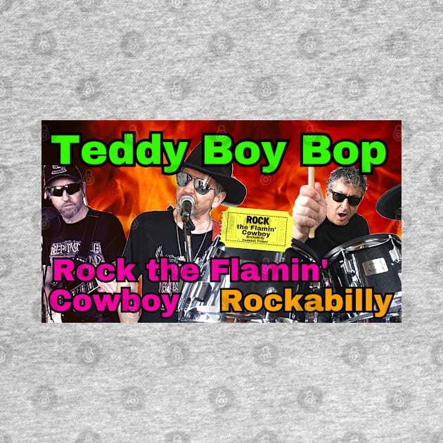 Copy of ROCK the Flamin Cowboy Teddy Boy Bop by anothercoffee